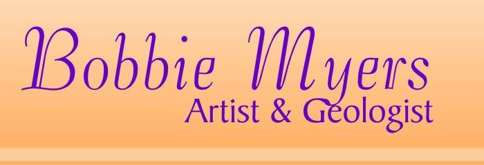 Bobbie Myers, Artist & Geologist